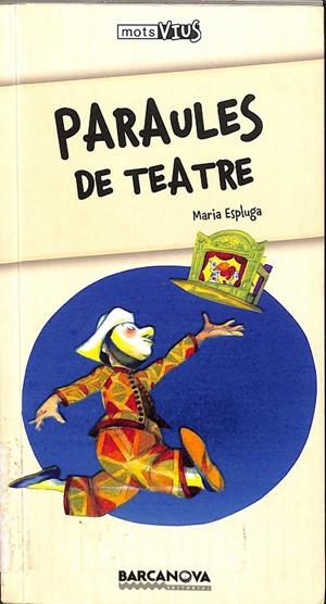 PARAULES DE TEATRE.  | MARIA ESPLUGA.