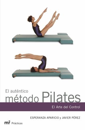EL AUTÉNTICO MÉTODO PILATES | PÉREZ, JAVIER/APARICIO, ESPERANZA