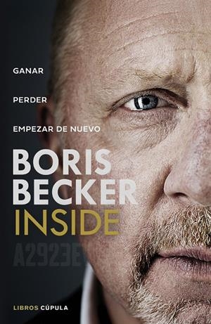 INSIDE GANAR. PERDER. EMPEZAR DE NUEVO | BECKER, BORIS