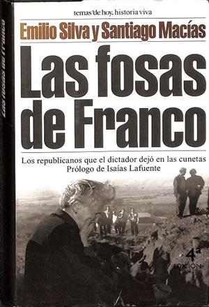 LAS FOSAS DE FRANCO: LOS REPUBLICANOS QUE EL DICTADOR DEJO EN LAS CUNETAS | EMILIO SILVA Y SANTIAGO MACÍAS
