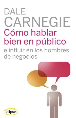 CÓMO HABLAR BIEN EN PÚBLICO | CARNEGIE, DALE