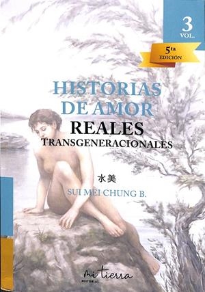 HISTORIAS DE AMOR REALES TRANSGENERACIONALES VOL.3 | SUI MEI CHUNG