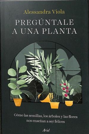 PREGÚNTALE A UNA PLANTA | ALESSANDRA VIOLA