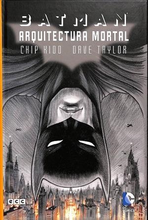 BATMAN: ARQUITECTURA MORTAL | DAVE TAYLOR; CHIP KIDD, GUILLERMO RUIZ CARRERAS