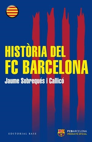HISTÒRIA DEL FC BARCELONA (CATALÁN) | SOBREQUÉS I CALLICÓ, JAUME