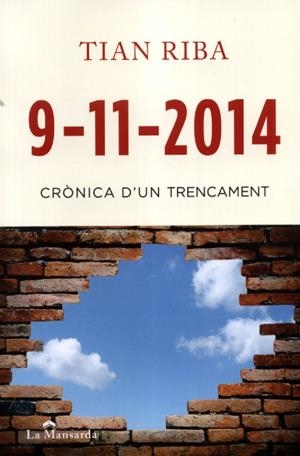 9-11-2014 CRÒNICA  D'UN TRENCAMENT (CATALÁN) | RIBA, TIAN